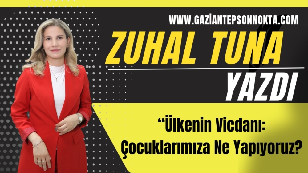 Ülkenin Vicdanı: Çocuklarımıza Ne Yapıyoruz?